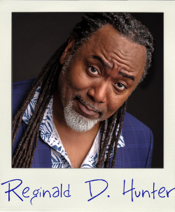 Reginald D Hunter